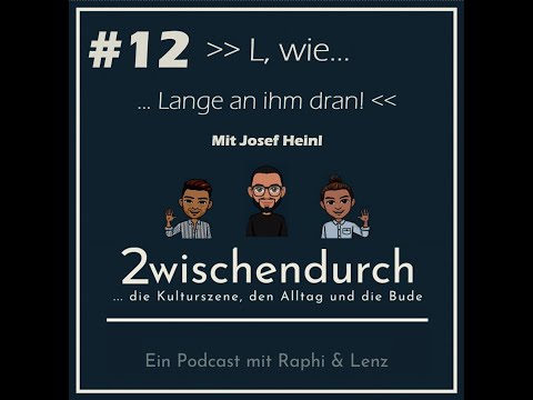 Folge 12: L. wie "Lange an ihm dran!" mit JOSEF HEINL