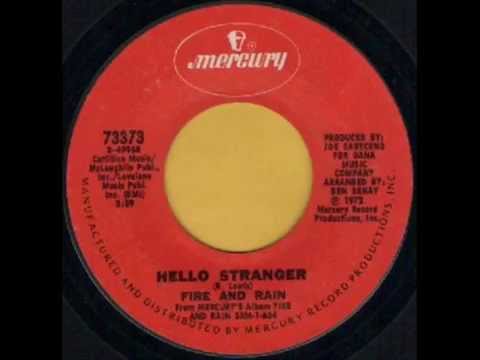 FIRE AND RAIN - HELLO STRANGER - MERCURY 73373