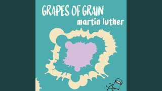 Grapes Of Grain - Martin Luther video