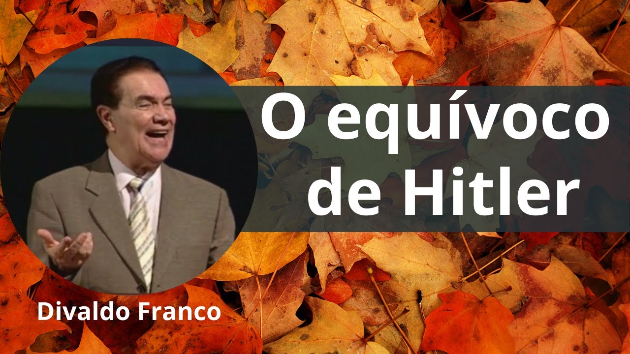 O equívoco de Hitler - Divaldo Franco