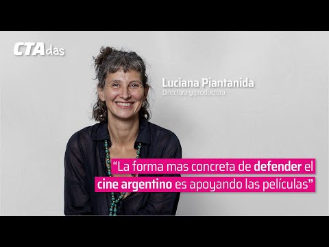 Luciana Piantanida: Cine argentino, migración y resistencia cultural | CTAdas