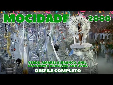 MOCIDADE 2000 | VERDE, AMARELO, BRANCO, ANIL ... COLOREM O BRASIL NO ANO 2000 | DESFILE COMPLETO
