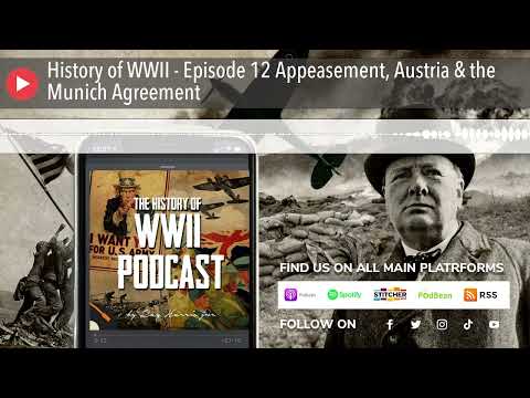 History of WWII - Episode 12 Appeasement, Austria & the Munich Agreement