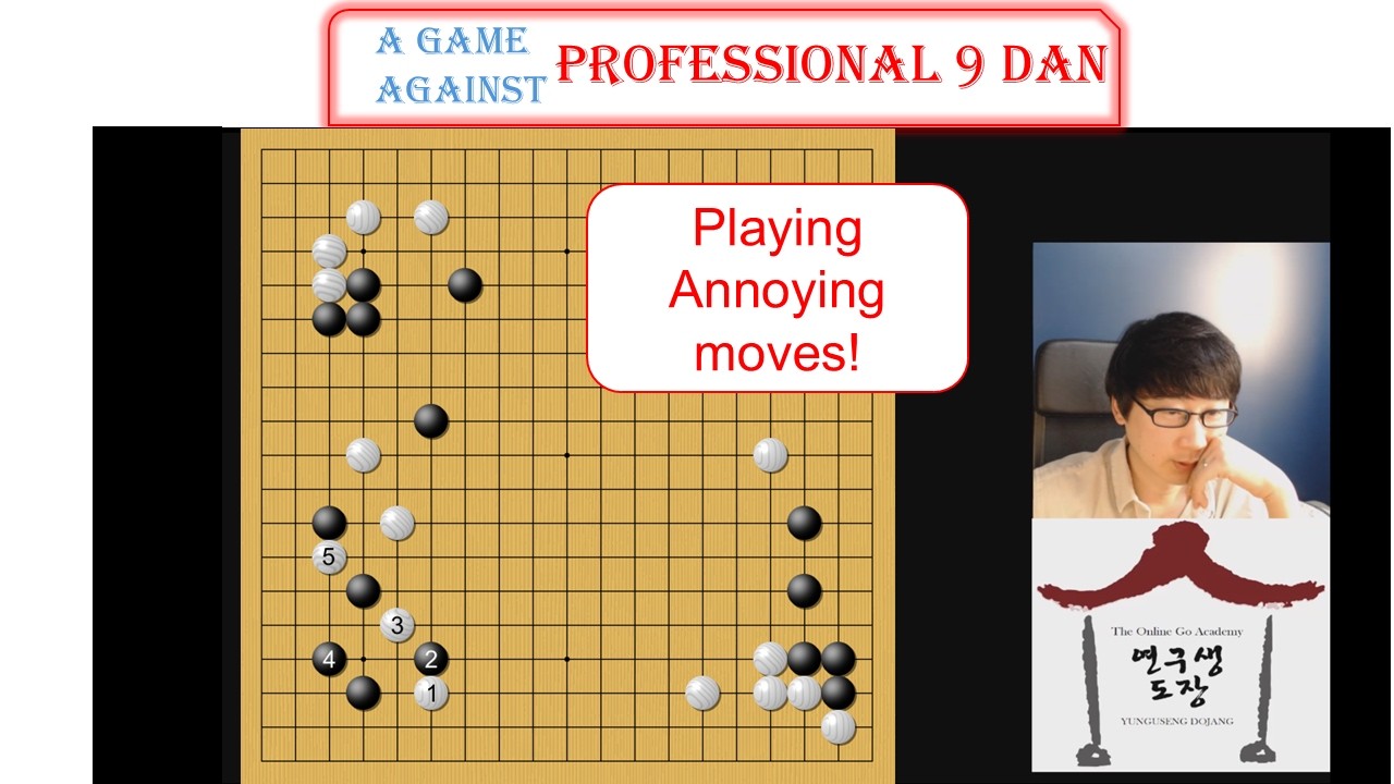 Training game against 9p: Playing annoying moves!