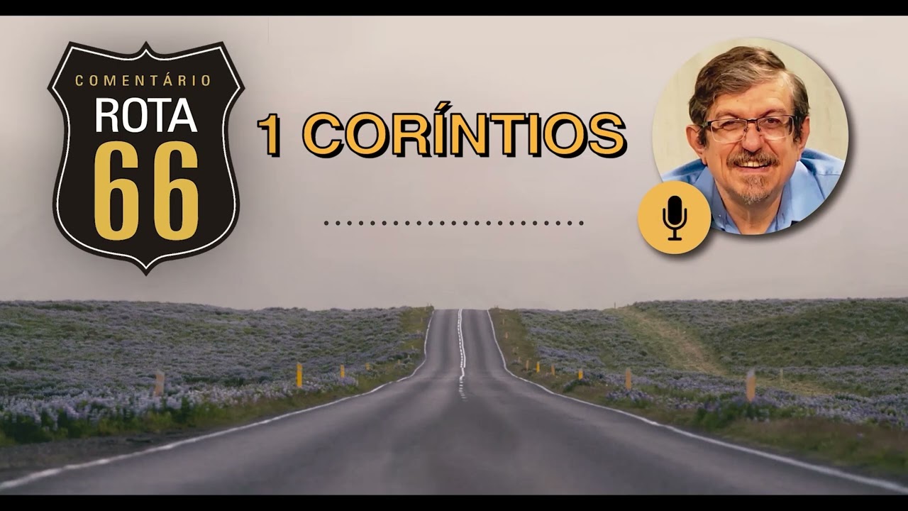 Rota 66 Português - 1 Coríntios 14 | Luiz Sayão | IBNU