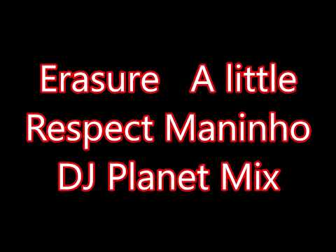 Erasure   A little Respect Maninho DJ Planet Mix