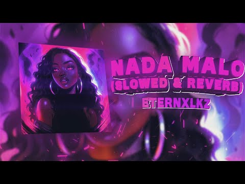 Eternxlkz - Nada Malo (Slowed)