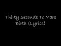 30 Seconds To Mars - Birth (Lyrics) 