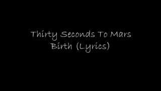 30 Seconds To Mars - Birth (Lyrics)