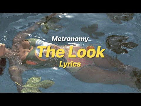 The Look - Metronomy (Lyrics)