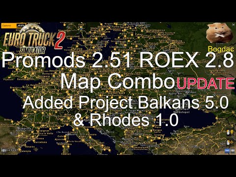 ETS2 1.39 Promods 2.51 ROEX 2.8 Map combo(Update). added Project Balkans 5.0 & Rhodes v 1.0