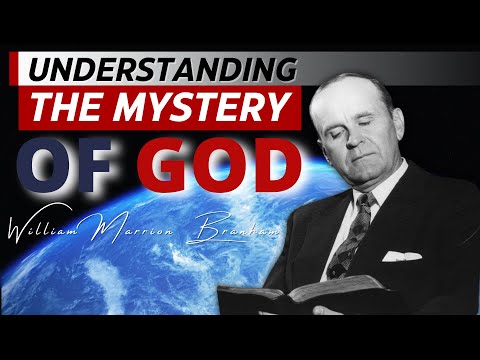 What Is The Mystery Of God? || William Branham