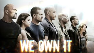 Fast And Furious - We Own It