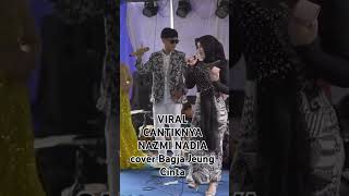 Download lagu VIRAL CANTIKNYA NAZMI NADIA cover Bagja Jeung Cinta  #nazminadia #viralvideo #live #sundasong #utube mp3