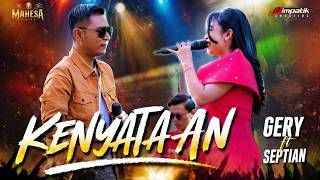 Download lagu GERY ft SEPTIAN - KENYATAAN - MAHESA MUSIC LIVE IN CANDI SIDOARJO - RAWA RONTEX 78 DUWE GAWE mp3