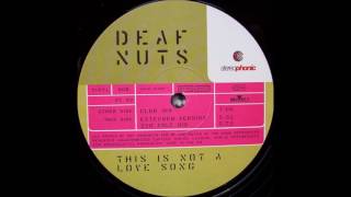 Deaf Nuts - This Is Not A Love Song (HQ Vinyl-Rip)