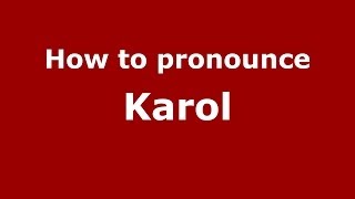 How to pronounce Karol