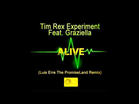 Tim Rex Experiment ft Graziella - Alive  2k13 (Luis Erre The PromiseLand Remix)