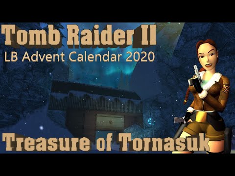 Tomb Raider - The Treasure of Tornarsuk Walkthrough (LB Advent Calendar 2020)