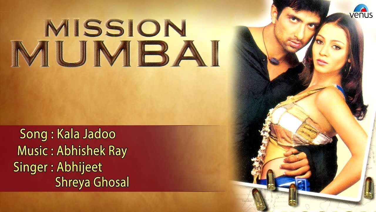Kala Jadoo Lyrics | Mission Mumbai | Shreya Ghoshal, Abhijeet | Dilip Sen Sameer Sen