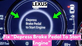 How To Fix Lexus "Depress Brake Pedal To Start Engine" Warning?