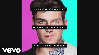 Dillon Francis, Martin Garrix - Set Me Free (Audio)
