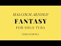 Malcolm Arnold Fantasy For Tuba Solo Marcos Ripoll
