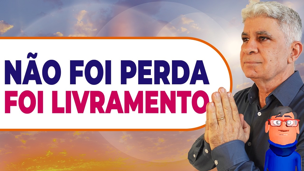 NÃO FOI UMA PERDA, FOI LIVRAMENTO  - Minuto com Deus de Hoje