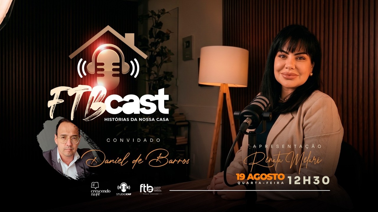 FTB CAST - RENATA MELARI conversa com DANIEL DE BARROS