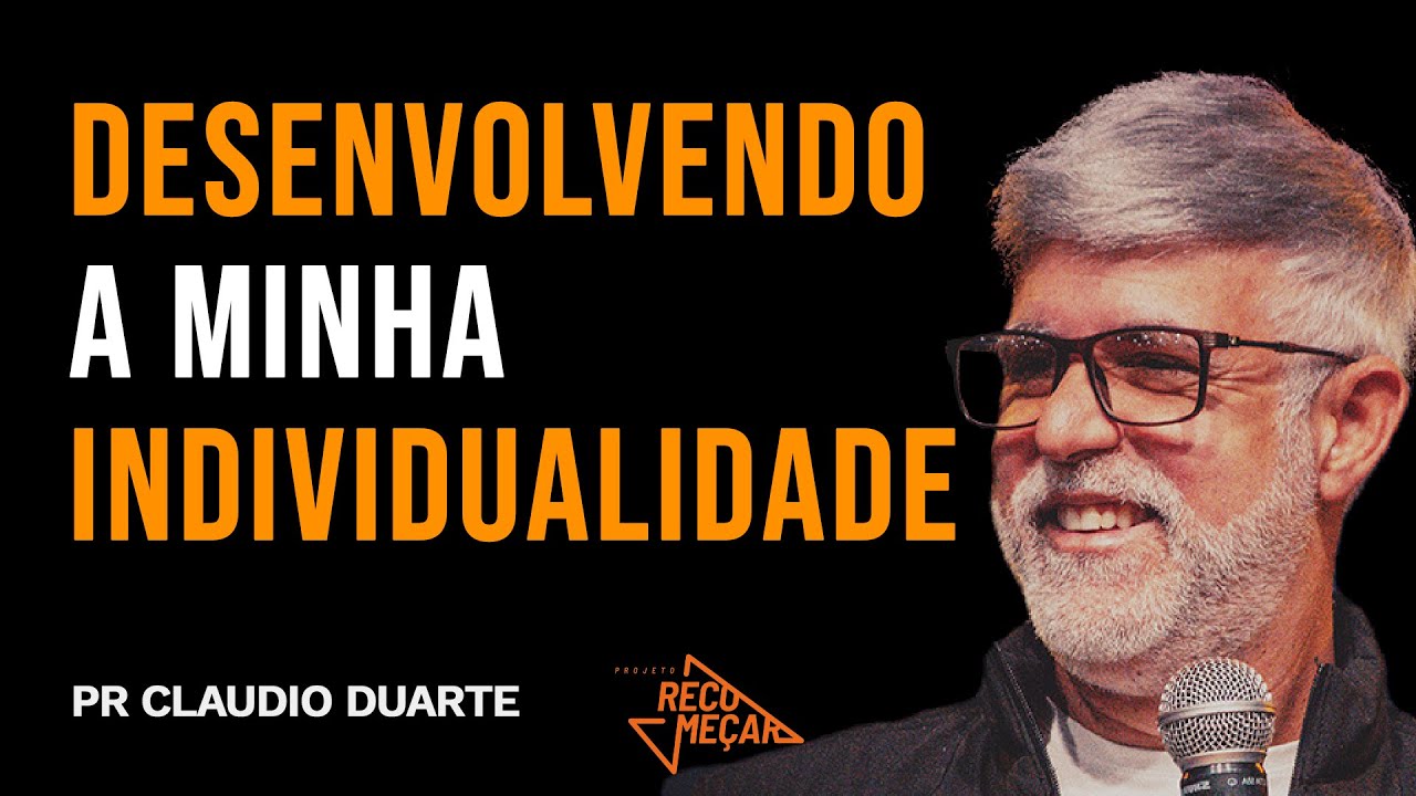Claudio Duarte | DESENVOLVENDO A MINHA INDIVIDUALIDADE