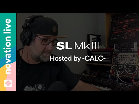 SL MkIII -CALC- Live Stream // Novation Live