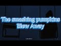 Blew Away - The Smashing Pumpkins (Sub. Esp)