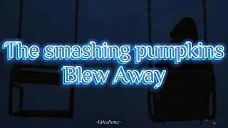 Blew Away - The Smashing Pumpkins (Sub. Esp)