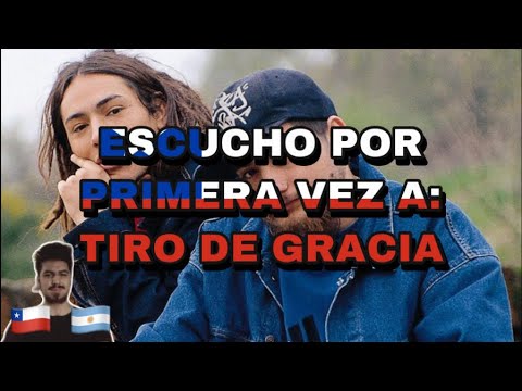 🇨🇱🇦🇷 ESCUCHO POR PRIMERA VEZ A: TIRO DE GRACIA [REACCION] 🤯
