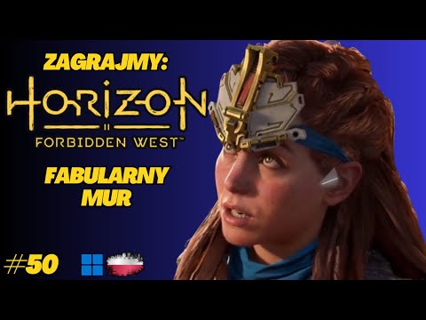 Horizon Forbidden West | Gameplay PL odc.50 | Ruiny przeszukane, teren zakończony
