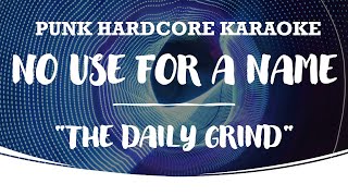 No Use For A Name - The Daily Grind (karaoke)