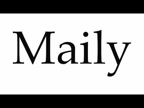 How to Pronounce Maily