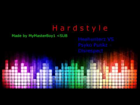 Headhunterz VS Psyko Punkz - Disrespect