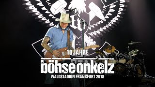 Böhse Onkelz - 10 Jahre (Waldstadion Frankfurt 2018)