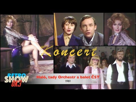 Haló, tady Orchestr a balet ČST: KONCERT - Hudebně zábavnou revui uvádí R. Jelínek (1981)