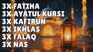 Download lagu FATIHA 7X AYATUL KURSI 7X KAFIRUN 7X IKHLAS 7X FALAQ 7X NAS mp3