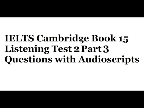 IELTS劍橋15聽力測驗2 Part 3 題目附音檔逐字稿！ (IELTS Cambridge Book 15 Listening Test 2 Part 3 Questions with Audioscripts)