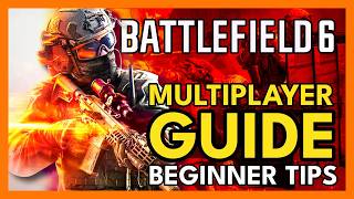 Battlefield 6: Multiplayer Tips and New Player Guide