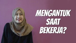 WOW TODAY: Mengantuk saat Bekerja?