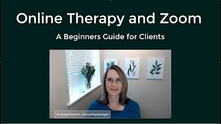 Online Therapy and Zoom: A beginners guide for clients by Dr Abigail
