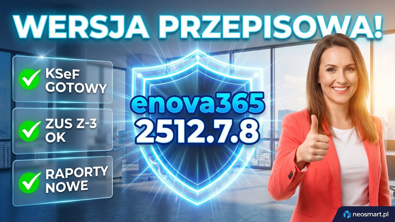 enova365 2512.7.8 — wersja przepisowa: KSeF, Kadry, Raporty