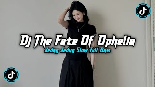 Download lagu DJ THE FATE OF OPHELIA TAYLOR SWIFT FULL SONG JEDAG JEDUG VIRAL TIKTOK TERBARU 2026 SLOW FULL BASS mp3