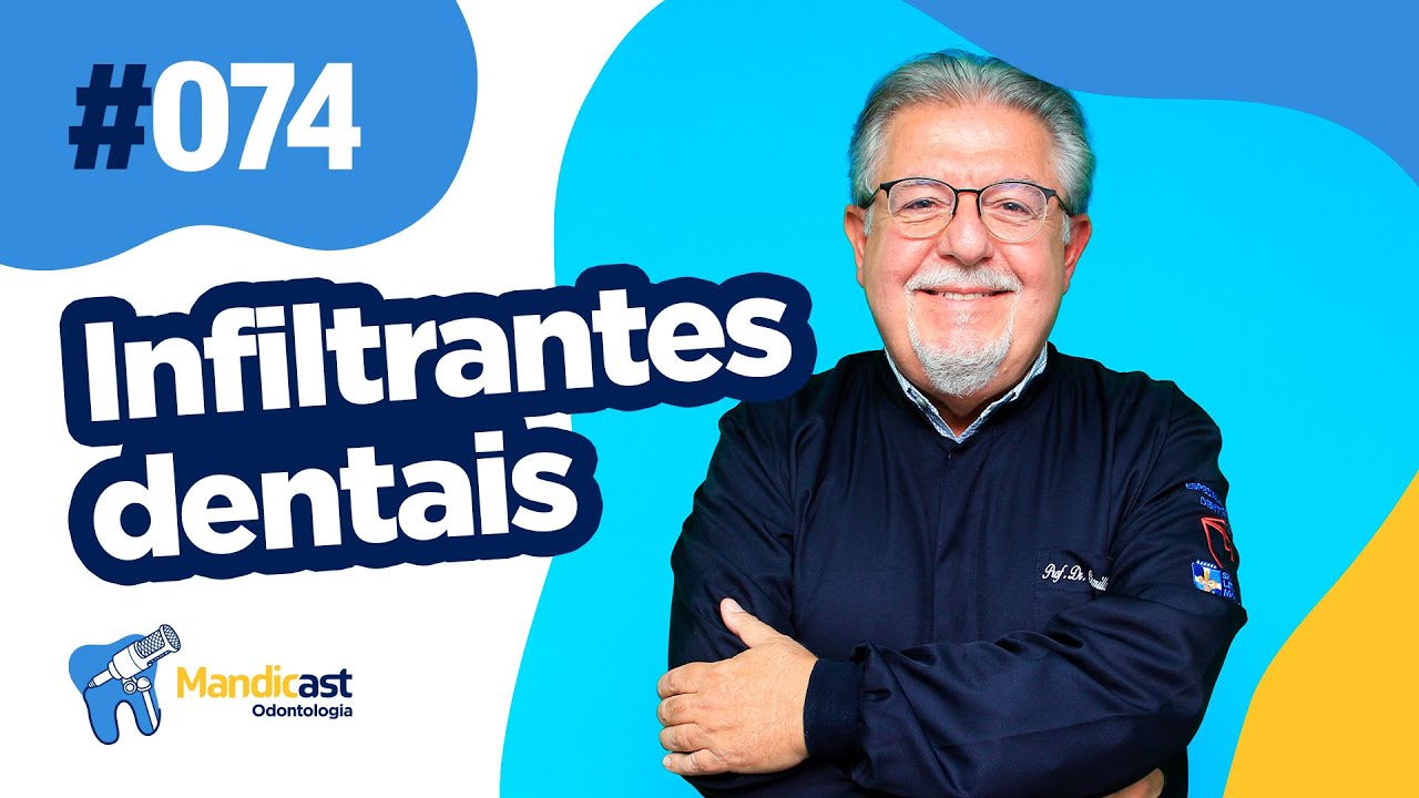 🎙MANDICAST ODONTOLOGIA #74 - Infiltrantes Dentais