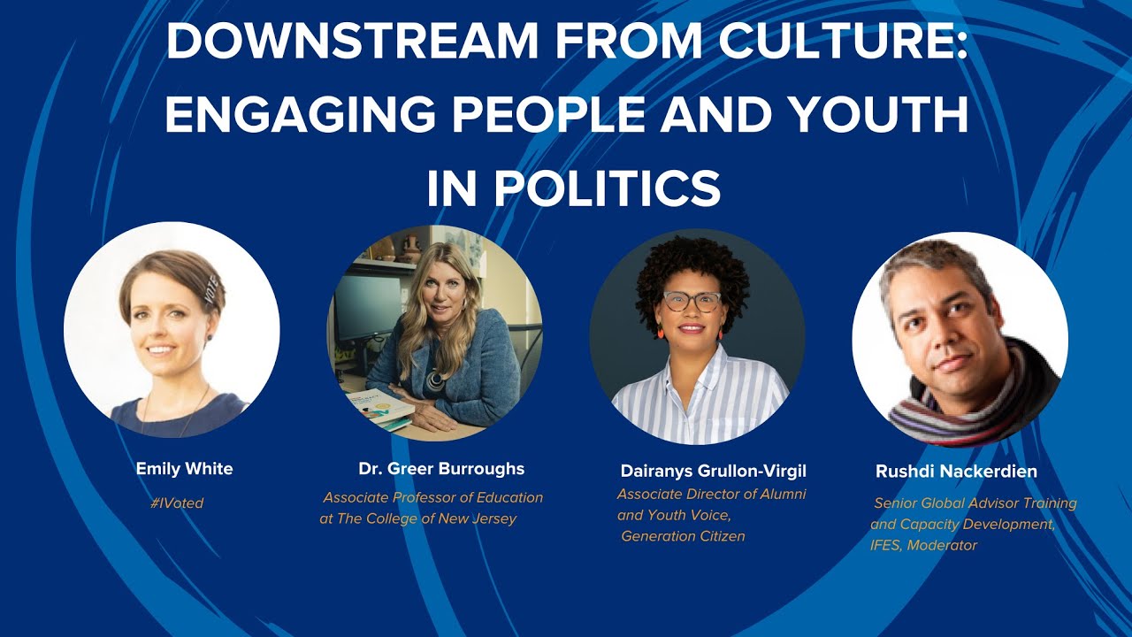 Downstream from Culture: Engaging People and Youth in Politics