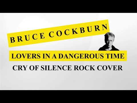 Bruce Cockburn - Lovers in a Dangerous Time (Cry of Silence Rock Cover)